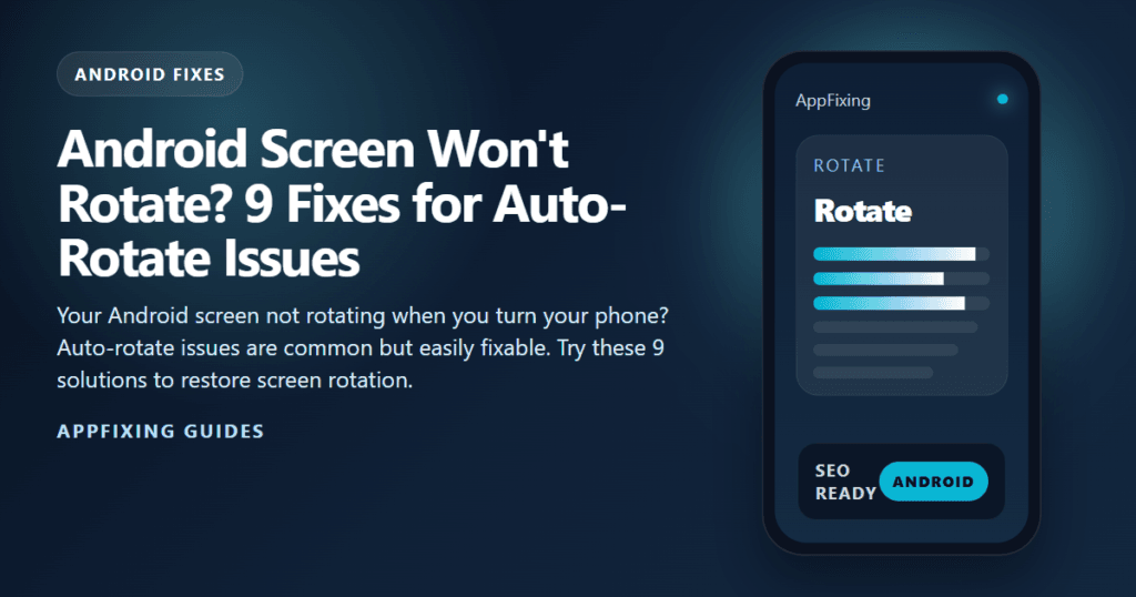 Android Screen Won't Rotate? 9 Fixes for Auto-Rotate Issues
