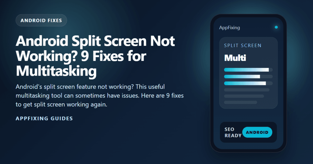 Android Split Screen Not Working? 9 Fixes for Multitasking